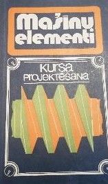 Mašīnu elementi. Kursa projektēšana