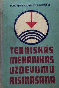 Tehniskās mehānikas uzdevumu risināšana