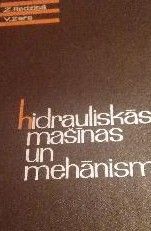 Hidrauliskās mašīnas un mehānismi