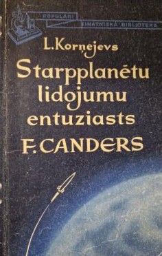 Starpplanētu lidojumu entuziasts F. Canders