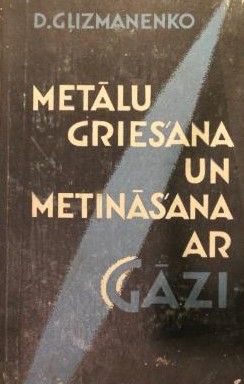 Metālu griešana un metināšana ar gāzi