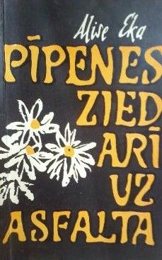 Pīpenes zied arī uz asfalta