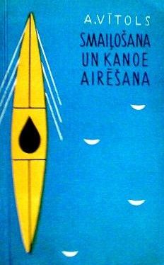 Smaiļošana un kanoe airēšana