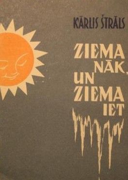 Ziema nāk, un ziema iet