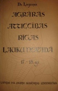Agrārās attiecības Rīgas lauku novadā 17.-18. gs.