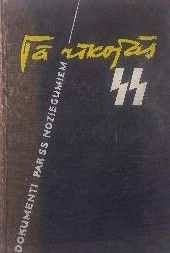 Tā rīkojās SS. Dokumenti par SS noziegumiem