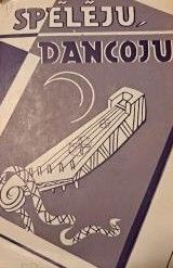 Spēlēju, dancoju