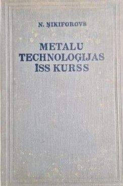 Metalu tehnoloģijas īss kurss