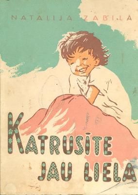 Katrusīte jau liela