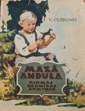 Mazā Anduļa pirmās bērnības atmiņas.