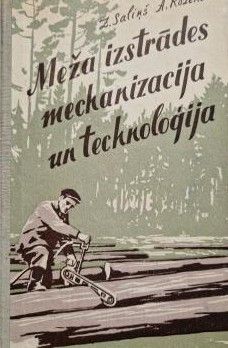 Mežu izstrādes mechanizācija un tehcnoloģija