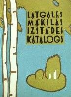 Latgales mākslas izstādes katalogs