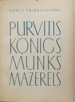 Purvītis. Kēnigs. Munks. Mazarēls