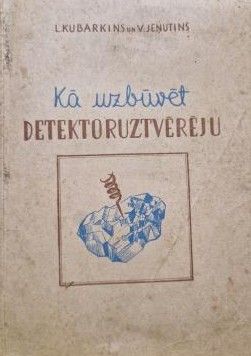 Kā uzbūvēt detektoruztvērēju