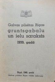 Galvas pilsētas Rīgas gruntsgabalu un ielu saraksts 1939. gadā.