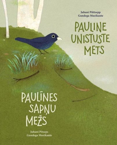 Pauline unistuste mets. Paulīnes sapņu mežs