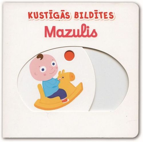 Kustīgās bildītes. Mazulis