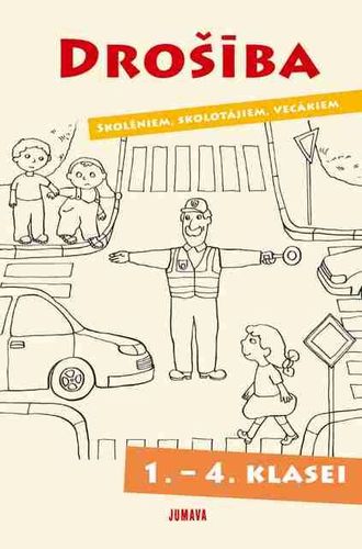 Drošība. Skolēniem, skolotājiem, vecākiem. 1.-4.kl.