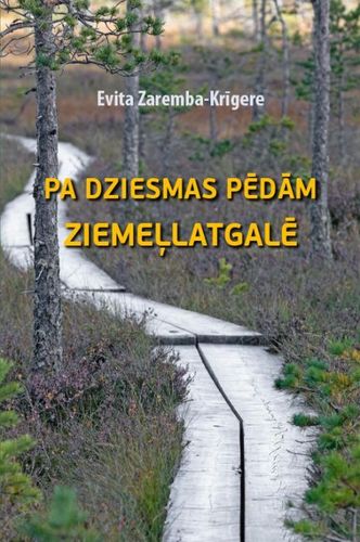 Pa dziesmas pēdām Ziemeļlatgalē