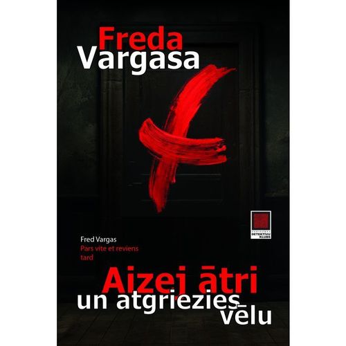 Aizej ātri un atgriezies vēlu