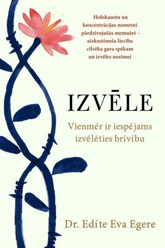 Izvēle. Edīte Eva Egere