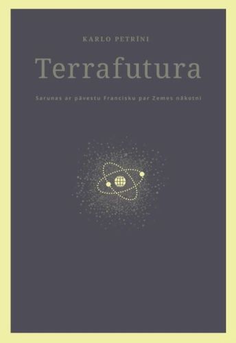 Terrafutura. Sarunas ar pāvestu Francisku par zemes nākotni