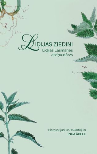 Lidijas ziediņi. Lidijas Lasmanes atmiņu dārzs