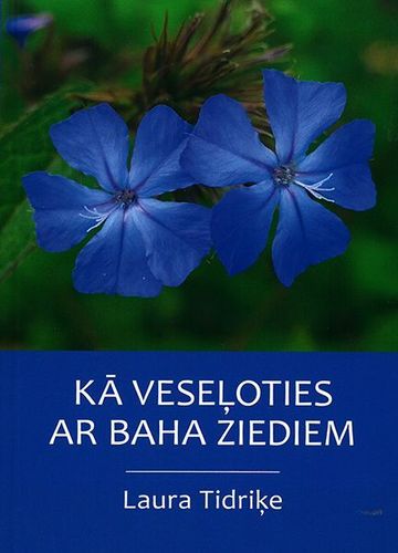 Kā veseļoties ar baha ziediem
