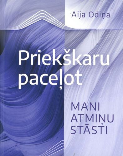 Priekšskaru paceļot. Mani atmiņu stāsti