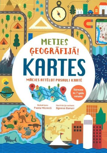 Meties ģeogrāfijā! Kartes. Mācies attēlot pasauli kartē