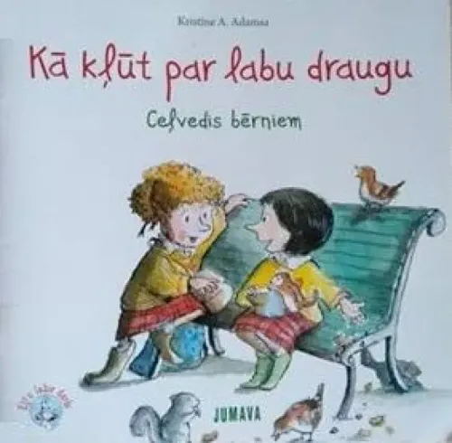 Kā kļūt par labu draugu