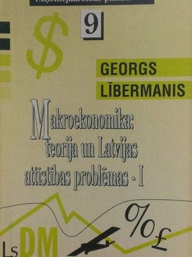 Makroekonomika: teorija un Latvijas attīstības problēmas I