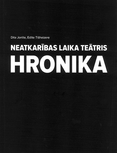 Neatkarības laika teātris. Hronika