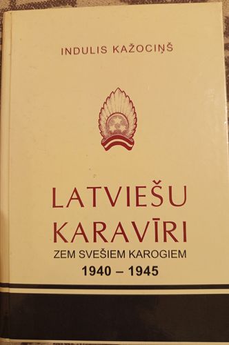 Latviešu karavīri zem svešiem karogiem 1940-1945