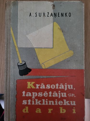 Krāsotāju, tapsētāju un stiklinieku darbi
