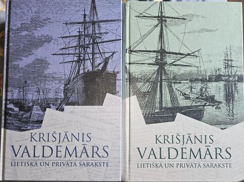 Krišjānis Valdemārs. Lietišķā un privātā sarakste. I un II..