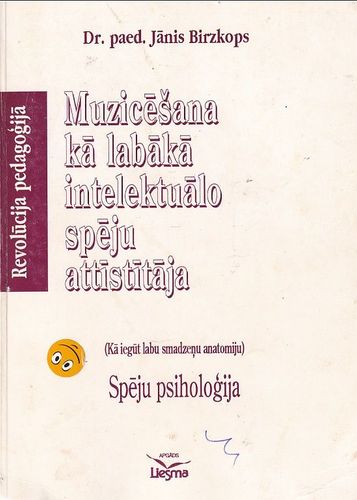 Muzicēšana kā labākā intelektuālo spēju attīstītāja.