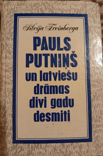 Pauls Putniņš un latviešu drāmas divu gadu desmiti