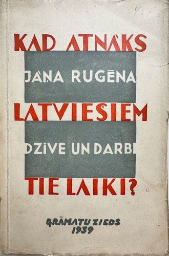 Kad atnāks latviešiem tie laiki?