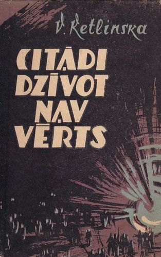 Citādi dzīvot nav vērts