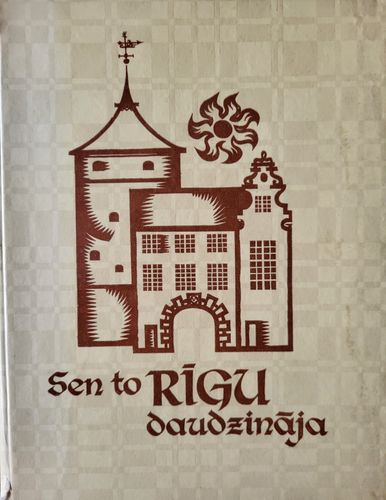 Sen to Rīgu daudzināja. Rīga latviešu tautas daiļradē