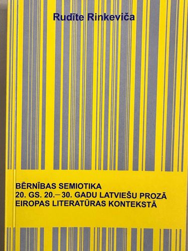 Bērnības semiotika 20. gs. 20.-30. gadu latviešu prozā Eiropas literatūras kontekstā