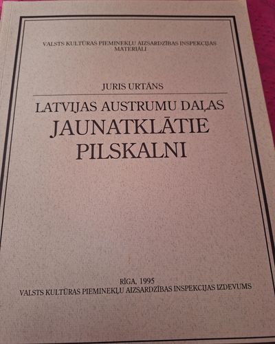 Latvijas austrumu daļas jaunatklātie pilskalni 