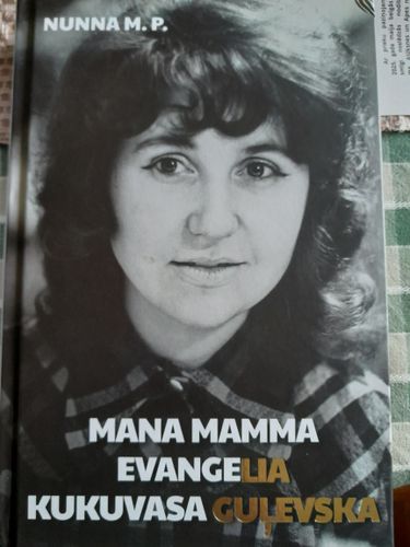 Mana mamma Evangelia Kukuvasa Guļevska