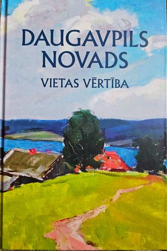 Daugavpils novads. Vietas vērtība.