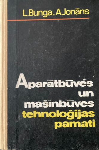 Aparātbūves un mašīnbūves tehnoloģijas pamati