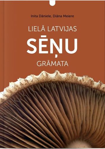 Lielā Latvijas sēņu grāmata