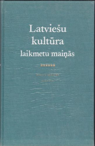 Latviešu kultūra laikmetu maiņās