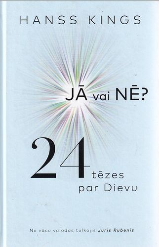 Jā vai nē ? 24 tēzes par Dievu