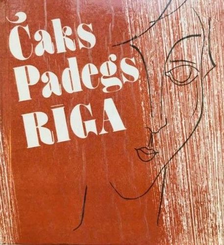 Čaks. Padegs. Rīga